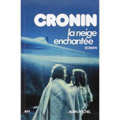 La Neige enchantée - Cronin A.j. ; Endrèbe Maurice-Bernard