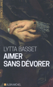 Aimer sans dévorer - Basset Lytta