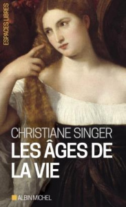 Les âges de la vie - Singer Christiane