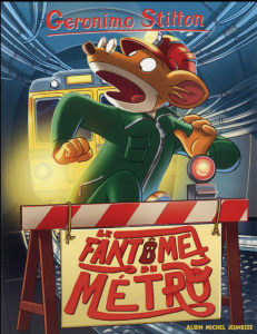 Geronimo Stilton Tome 6 : Le fantôme du métro - Stilton Geronimo ; Plumederat Titi