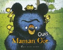 Maman Ours : Maman [Oie Ours - Higgins Ryan T. ; Guibert Françoise de