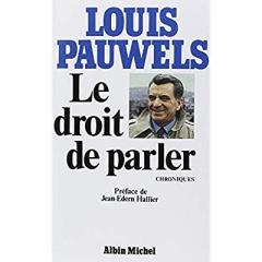 Le Droit de parler. Chroniques - Pauwels Louis