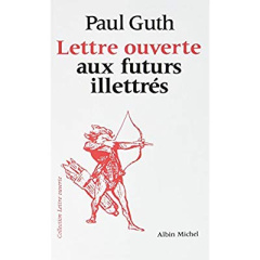Lettre ouverte aux futurs illettrés - Guth Paul