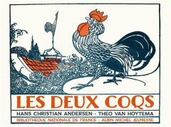 Les deux coqs - Andersen Hans Christian ; Van Hoytema Theo ; Renau
