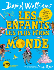 Les enfants les plus pires du monde - Walliams David ; Ross Tony ; Le Plouhinec Valérie