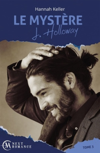 Le Mystère J Holloway. Tome 3 - Keller Hannah