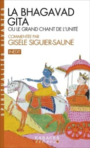 La Bhagavad-Gîtâ. Ou le grand chant de l'Unité - Siguier-Sauné Gisèle ; Sénart Emile