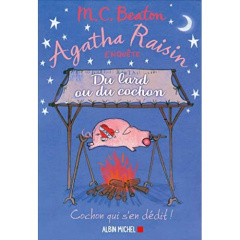 Agatha Raisin enquête Tome 22 : Du lard ou du cochon - Beaton M. C. ; Ménévis Esther