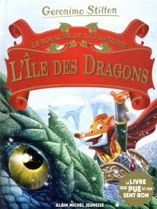 Le Royaume de la Fantaisie Tome 12 : L'île des dragons - Stilton Geronimo ; Bigolin Silvia ; Bigarella Ivan