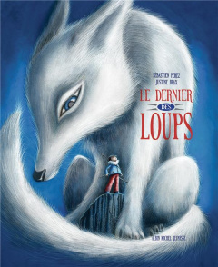 Le dernier des loups - Perez Sébastien ; Brax Justine