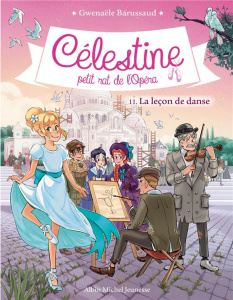 Célestine, petit rat de l'Opéra Tome 11 : La leçon de danse - Barussaud Gwenaële ; Tournefeuille Myrtille