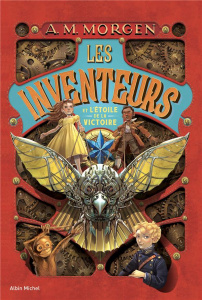 Les Inventeurs : Les Inventeurs et l'Etoile de la Victoire - Morgen A. M. ; Cambolieu Marie