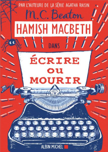 Hamish Macbeth Tome 20 : Ecrire ou mourir - Beaton M. C. ; Boraso Marina