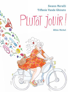 Plutôt jouir ! - Meralli Swann ; Vande Ghinste Tiffanie