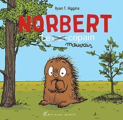 Norbert Tome 1 : Le [bon mauvais copain - Higgins Ryan T. ; Guibert Françoise de