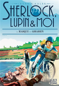 Sherlock, Lupin et moi Tome 16 : Le Masque de l'assassin - Adler Irene ; Didiot Béatrice