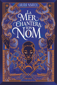 La Mer chantera ton nom - Nsafou Laura
