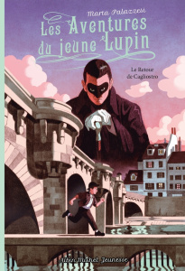 Les aventures du jeune Lupin Tome 3 : Le retour de Cagliostro - Palazzesi Marta ; Troude-Beheregaray Emma