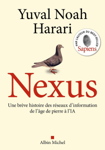 Nexus. Une brève histoire des réseaux d'information, de l'âge de pierre à l'IA - Harari Yuval Noah ; Fauquemberg David