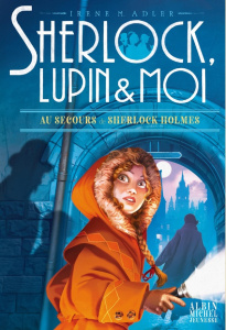 Sherlock, Lupin et moi Tome 18 : Au secours de Sherlock Holmes - Adler Irene ; Didiot Béatrice ; Gatti Alessandro ;
