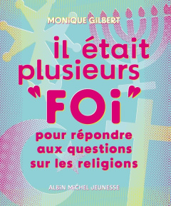 Il était plusieurs "foi". Pour répondre aux questions sur les religions - Gilbert Monique ; Van Linden Mokeït