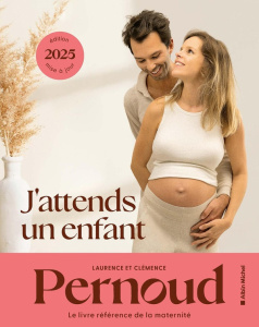 J'attends un enfant. Edition 2025 - Pernoud Laurence ; Pernoud Clémence ; Maestre Auré