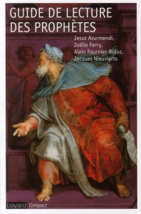 Guide de lecture des Prophètes - Nieuviarts Jacques ; Asurmendi Jesus ; Fournier-Bi