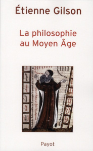 La philosophie au Moyen Age. Des origines patristiques à la fin du XIVe siècle, 2e édition revue et - Gilson Etienne