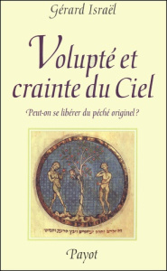 Volupté et crainte du Ciel. Peut-on se libérer du péché originel ? - Israël Gérard