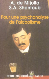 Pour une psychanalyse de l'alcoolisme - Mijolla Alain de ; Shentoub Salem