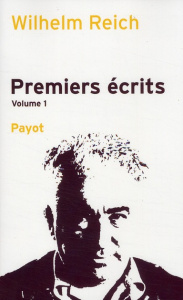Premiers écrits. Volume 1 - Reich Wilhelm ; Chavy Jacques ; Deisen Dagmar