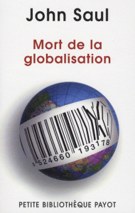 Mort de la globalisation - Saul John ; Fidel Jean-Luc