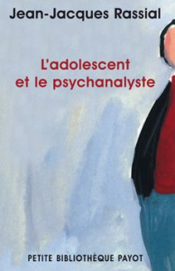 L'adolescent et le psychanalyste - Rassial Jean-Jacques