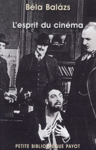 L'esprit du cinéma. Précédé de Béla Balazs, théoricien marxiste du cinéma - Balàzs Béla ; Chavy Jacques ; Palmier Jean-Michel