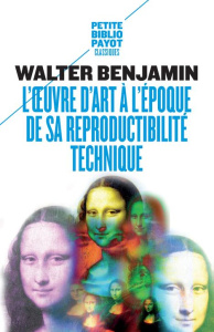 L'oeuvre d'art à l'époque de sa reproductibilité - Benjamin Walter ; Joly Frédéric ; Baecque Antoine