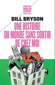 Une histoire du monde sans sortir de chez moi - Bryson Bill ; Hinfray Hélène ; Pasa Mario