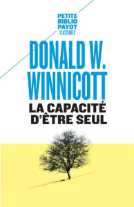 La capacité d'être seul - Winnicott Donald ; Kalmanovitch Jeannine ; Audiber