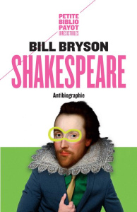 Shakespeare. Antibiographie - Bryson Bill ; Hinfray Hélène