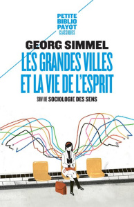 Les grandes villes et la vie de l'esprit. Suivi de Sociologie des sens - Simmel Georg ; Vieillard-Baron Jean-Louis ; Joly F