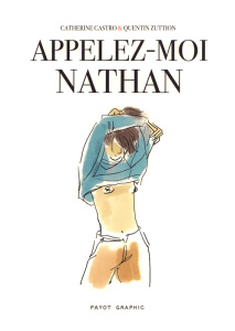 Appelez-moi Nathan - Castro Catherine ; Zuttion Quentin