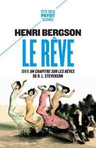 Le rêve. Suivi de Un chapitre sur les rêves - Bergson Henri ; Guinchard Jean-Jacques ; Watkins F
