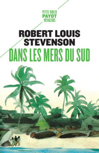 Dans les mers du Sud - Stevenson Robert Louis ; Varlet Théo ; Chapman Isa