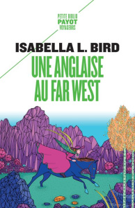 Une Anglaise au Far West. Voyage d'une femme aux montagnes Rocheuses - Bird Isabella l. ; Hinfray Hélène ; Martineau des