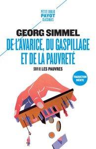 De l'avarice, du gaspillage et de la pauvreté. Suivi de Les pauvres - Simmel Georg ; Joly Frédéric