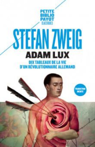 Adam Lux. Dix tableaux de la vie d'un révolutionnaire allemand - Zweig Stefan ; Baecque Antoine de ; Mannoni Olivie