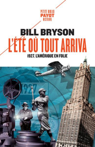 L'été où tout arriva. 1927, l'Amérique en folie - Bryson Bill ; Hinfray Hélène ; Pasa Mario