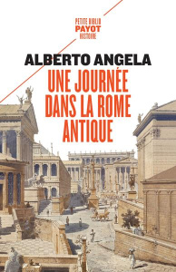 Une journée dans la Rome antique - Angela Alberto