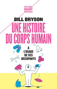 Une histoire du corps humain à l'usage de ses occupants - Bryson Bill ; Pasa Mario ; Bouillot Françoise