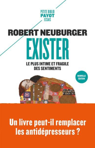 Exister. Le plus intime et fragile des sentiments, Edition revue et augmentée - Neuburger Robert