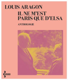 Il ne m'est Paris que d'Elsa - Aragon Louis ; Servoise Sylvie